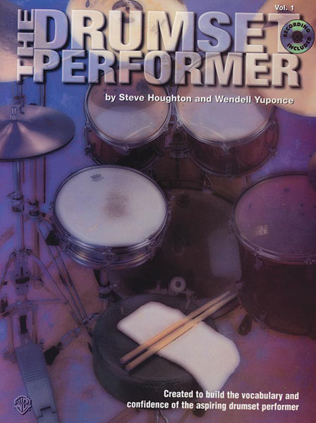 Wendell Yuponce Steve Houghton: The Drumset Performer Vol 1: Drum Kit: