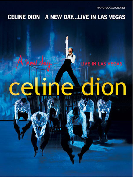 C�line Dion: Celine Dion: A New Day ... Live in Las Vegas: Piano  Vocal  Guitar: