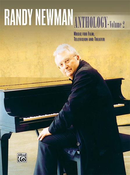 Randy Newman: Anthology  V.2 - Music for Film  TV and Theater: Piano  Vocal
