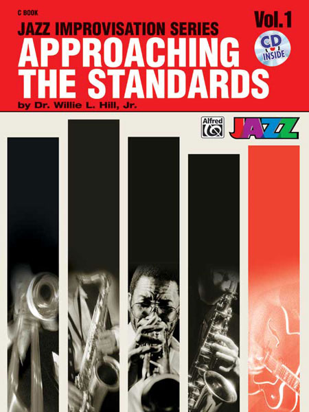 Dr. Willie L Hill: Approaching the Standards  Volume 1: Jazz Ensemble: