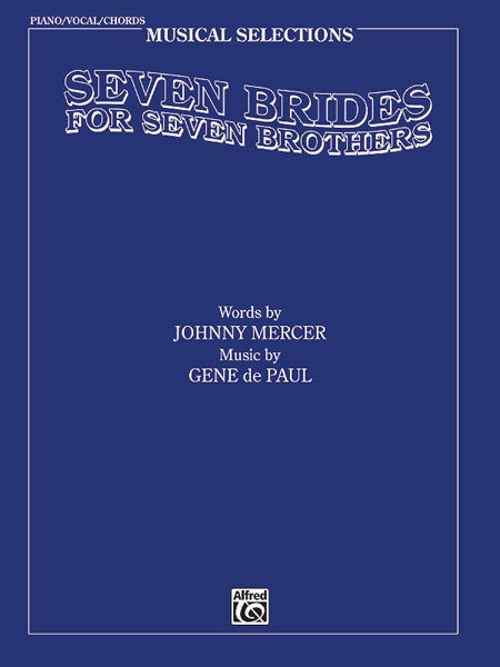 Gene de Paul: Seven Brides for Seven Brothers: Movie Selections: Piano  Vocal