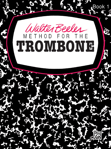 Walter Beeler: Method For The Trombone Book 1: Trombone: Instrumental Tutor