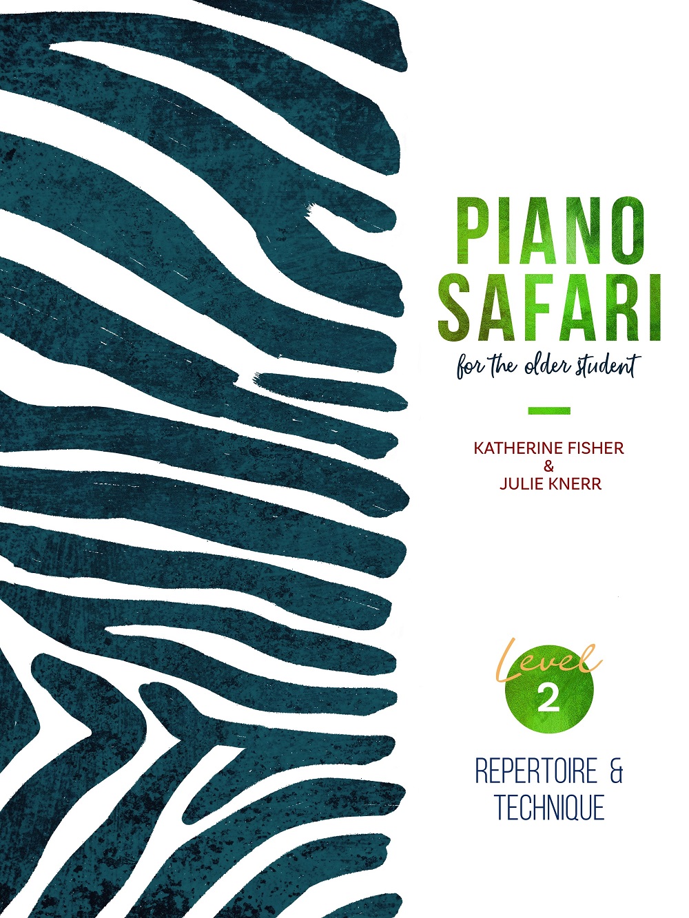 Katherine Fisher Julie Knerr: Piano Safari: Older Beginner Repertoire/Techn. 2: