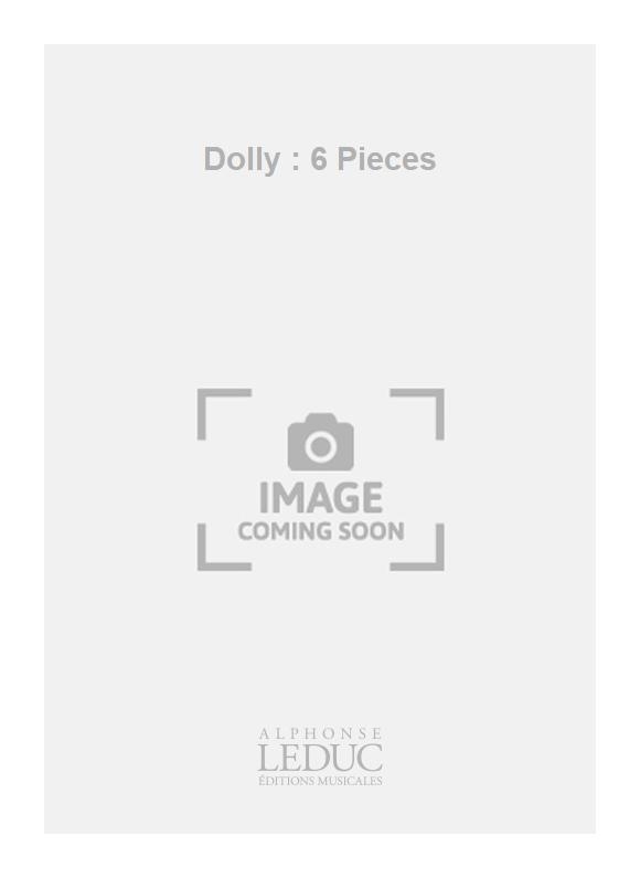 Gabriel Faur: Dolly : 6 Pieces