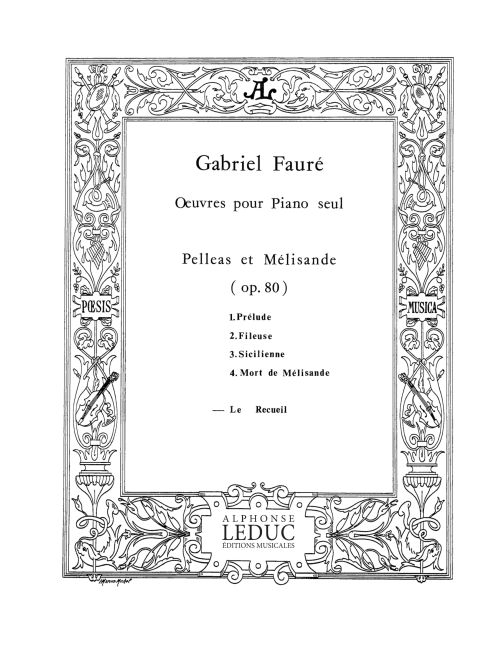 Gabriel Faur: Pelleas Et Melisande Op80