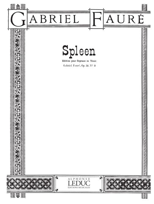 Gabriel Faur: Spleen Op.51  No.3: Soprano or Tenor: Score