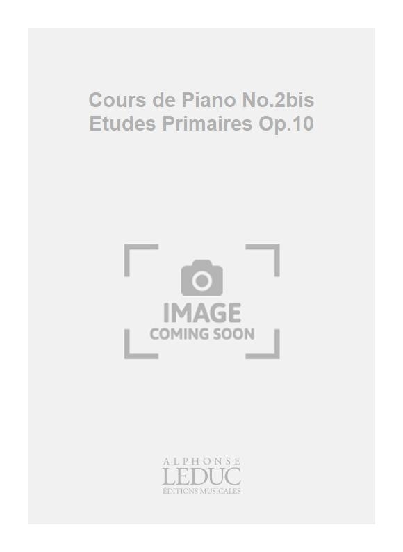 Félix Le Couppey: Cours de Piano No.2bis Etudes Primaires Op.10