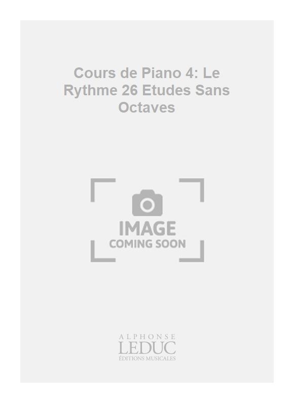 Flix Le Couppey: Cours de Piano 4: Le Rythme 26 Etudes Sans Octaves