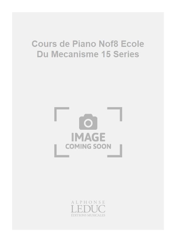 Flix Le Couppey: Cours de Piano Nof8 Ecole Du Mecanisme 15 Series