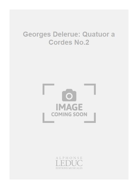 Georges Delerue: Georges Delerue: Quatuor a Cordes No.2