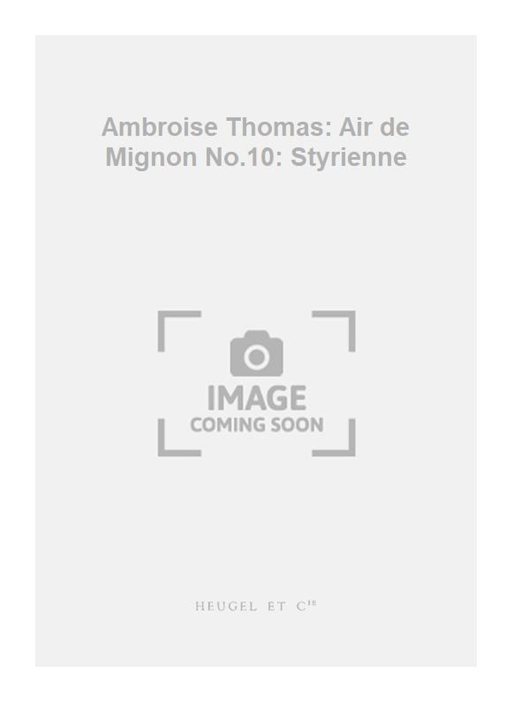 Ambroise Thomas: Ambroise Thomas: Air de Mignon No.10: Styrienne