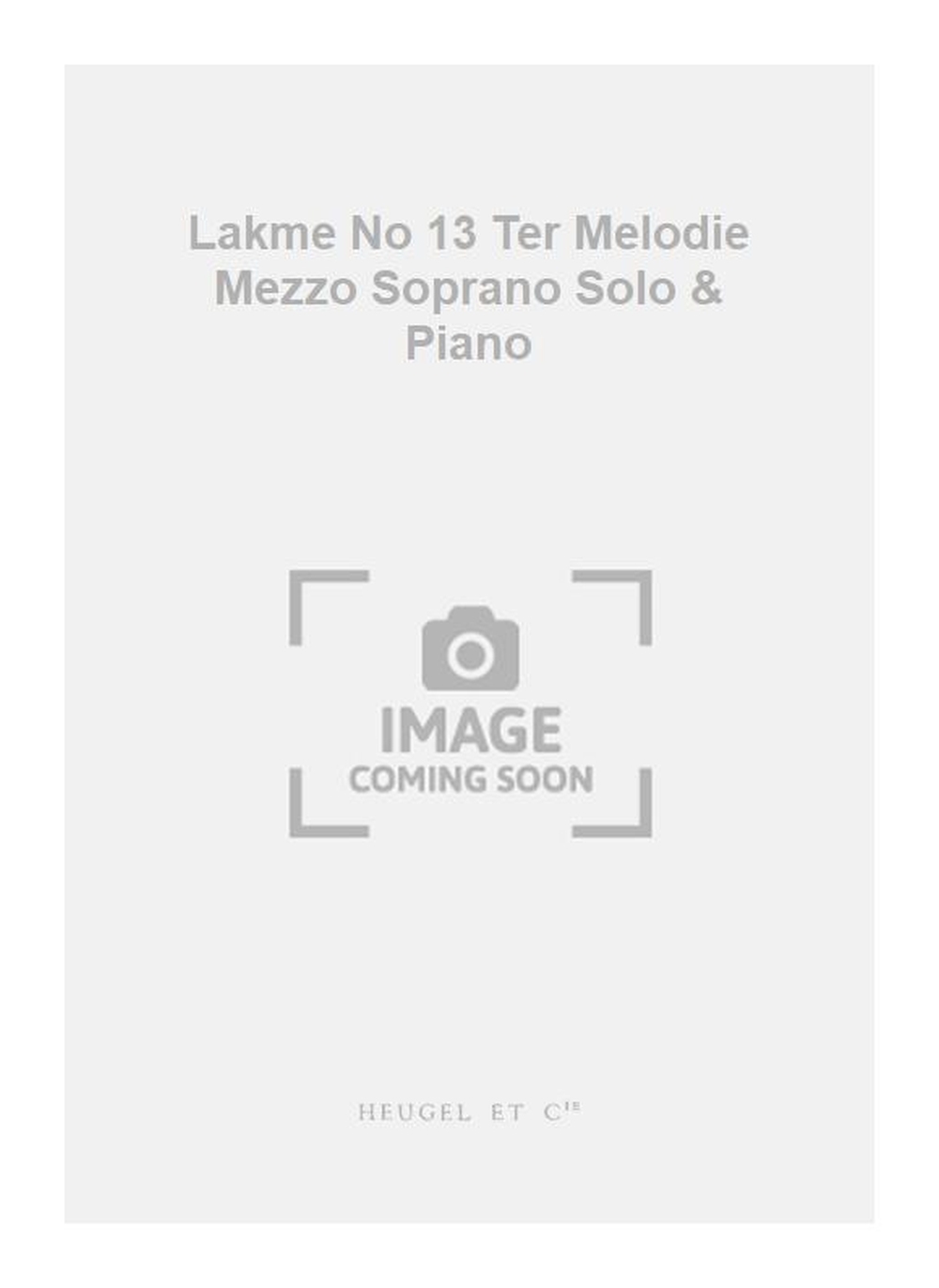 Léo Delibes: Lakme No 13 Ter Melodie Mezzo Soprano Solo & Piano