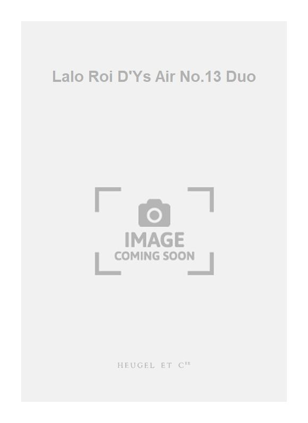 Edouard Lalo: Lalo Roi D'Ys Air No.13 Duo