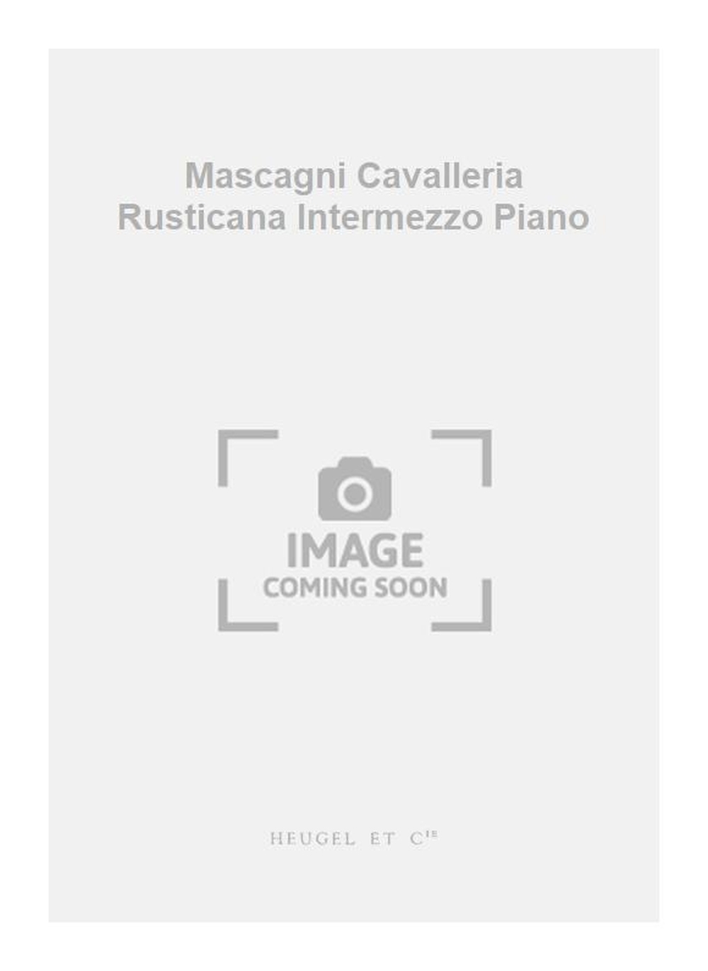 Pietro Mascagni: Mascagni Cavalleria Rusticana Intermezzo Piano