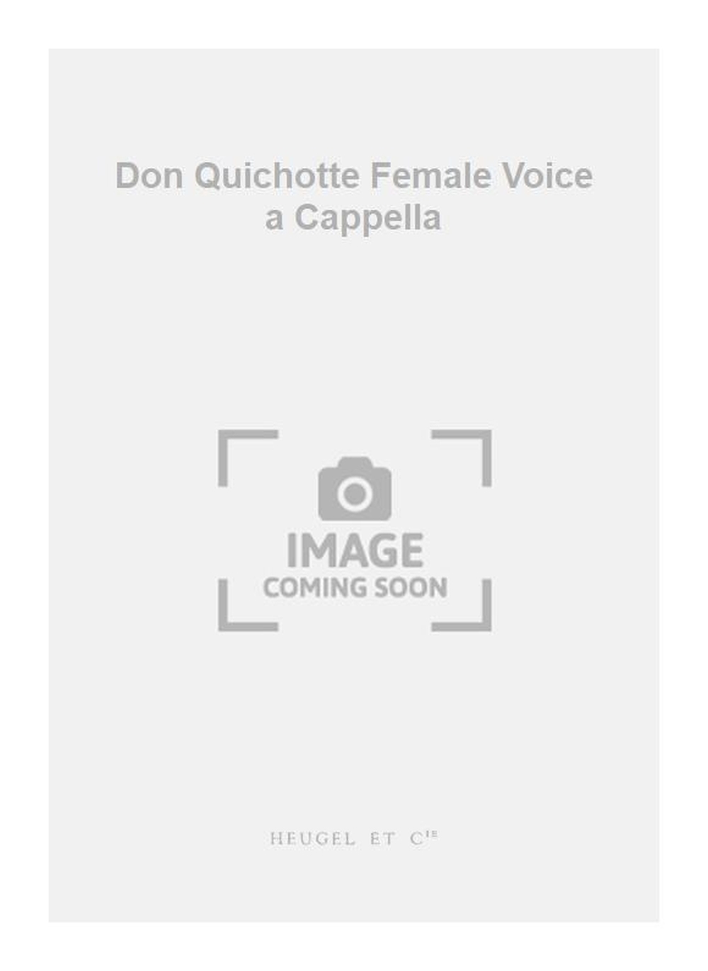 Jules Massenet: Don Quichotte Female Voice a Cappella