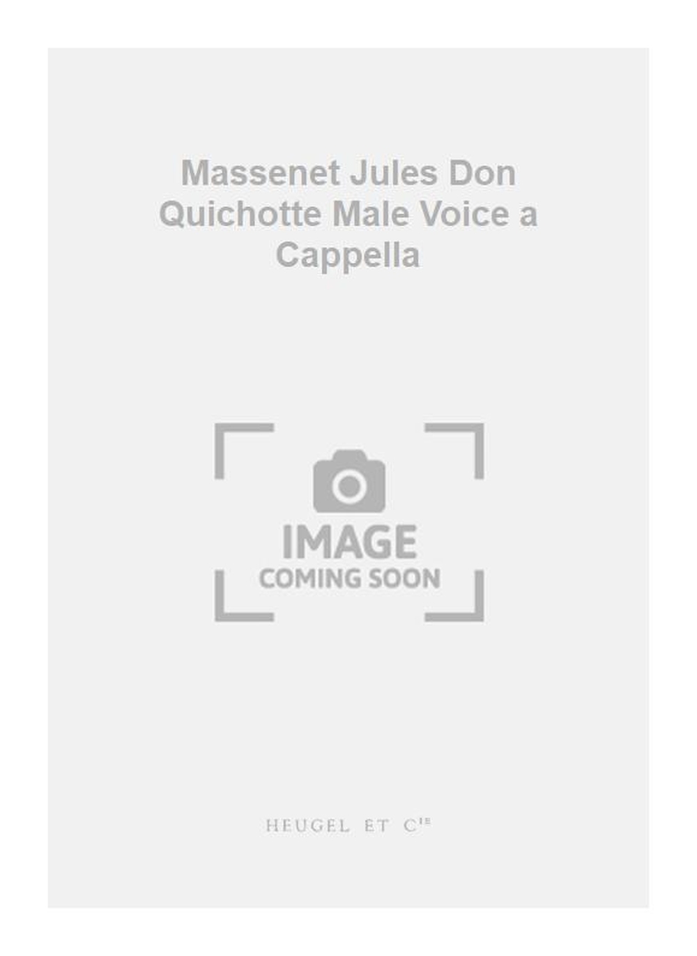 Jules Massenet: Massenet Jules Don Quichotte Male Voice a Cappella