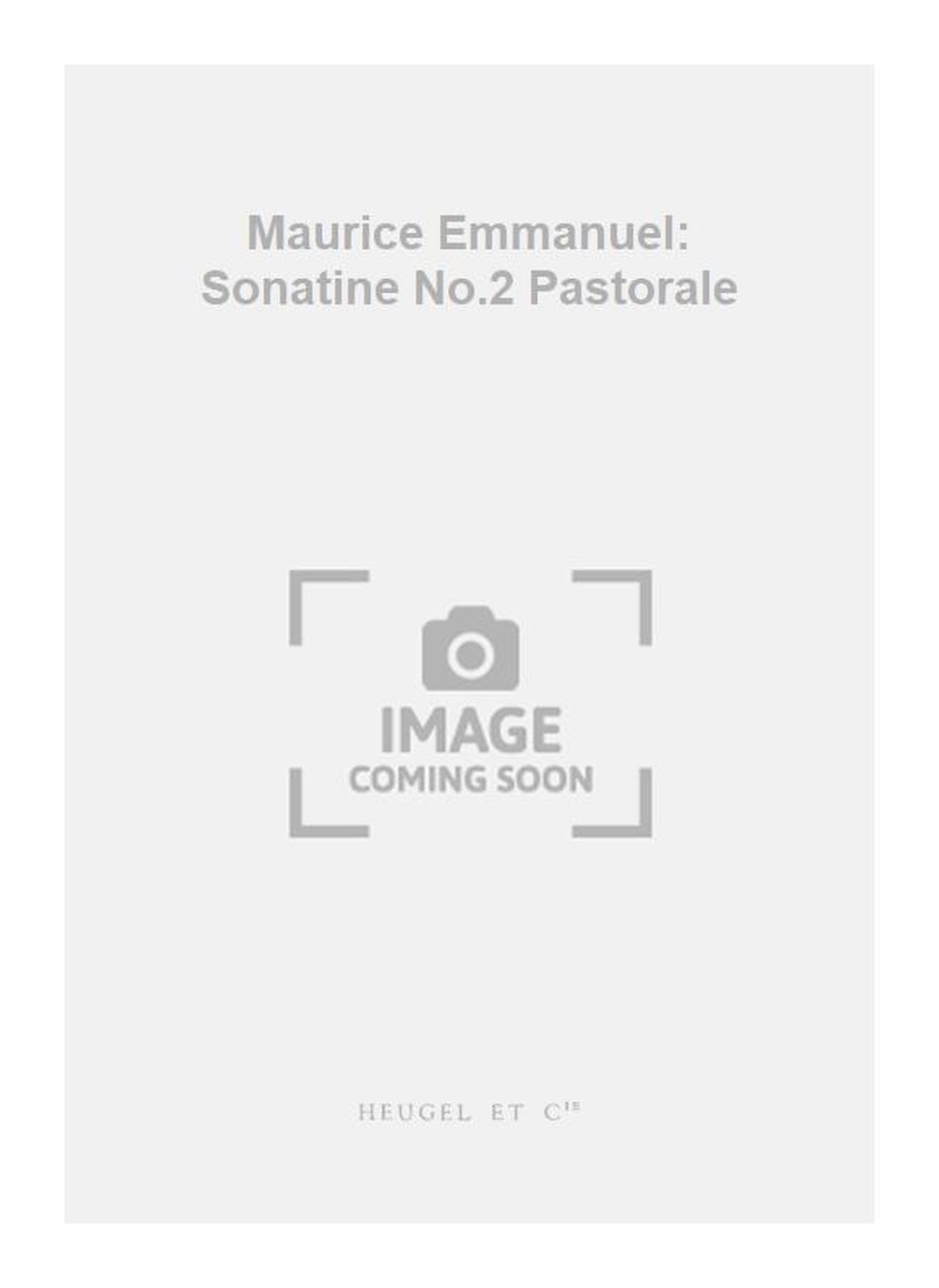 Maurice Emmanuel: Maurice Emmanuel: Sonatine No.2 Pastorale