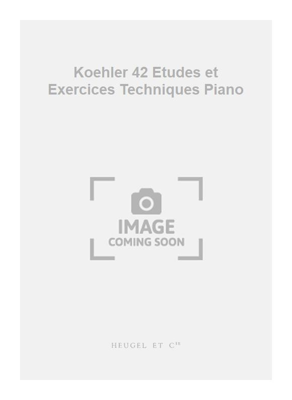 Louis Khler: Koehler 42 Etudes et Exercices Techniques Piano