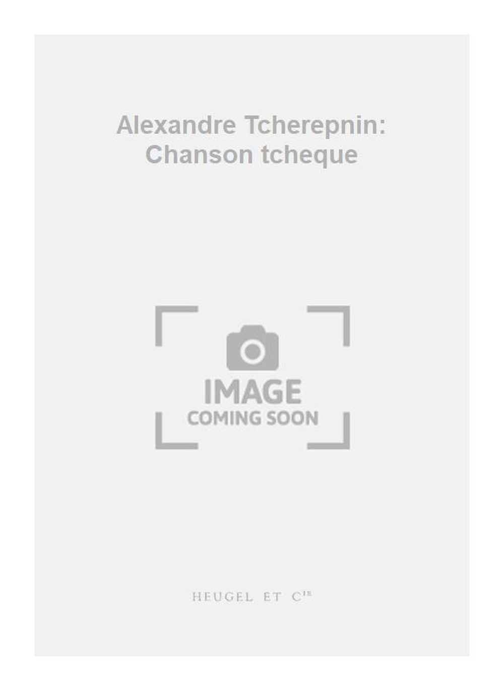 Alexander Tcherepnin: Alexandre Tcherepnin: Chanson tcheque