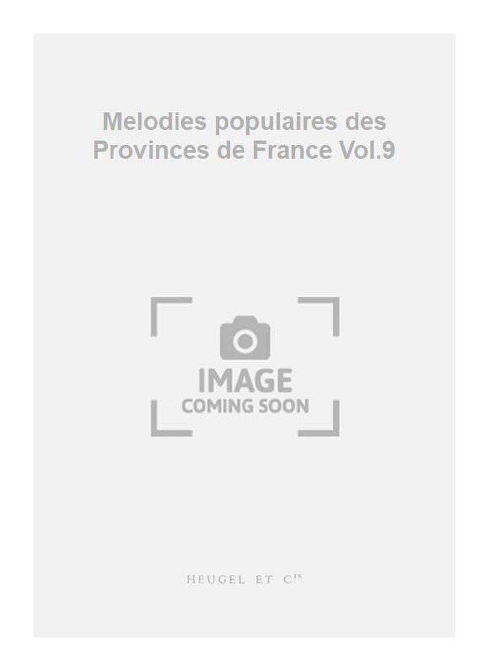 Julien Tiersot: Melodies populaires des Provinces de France Vol.9