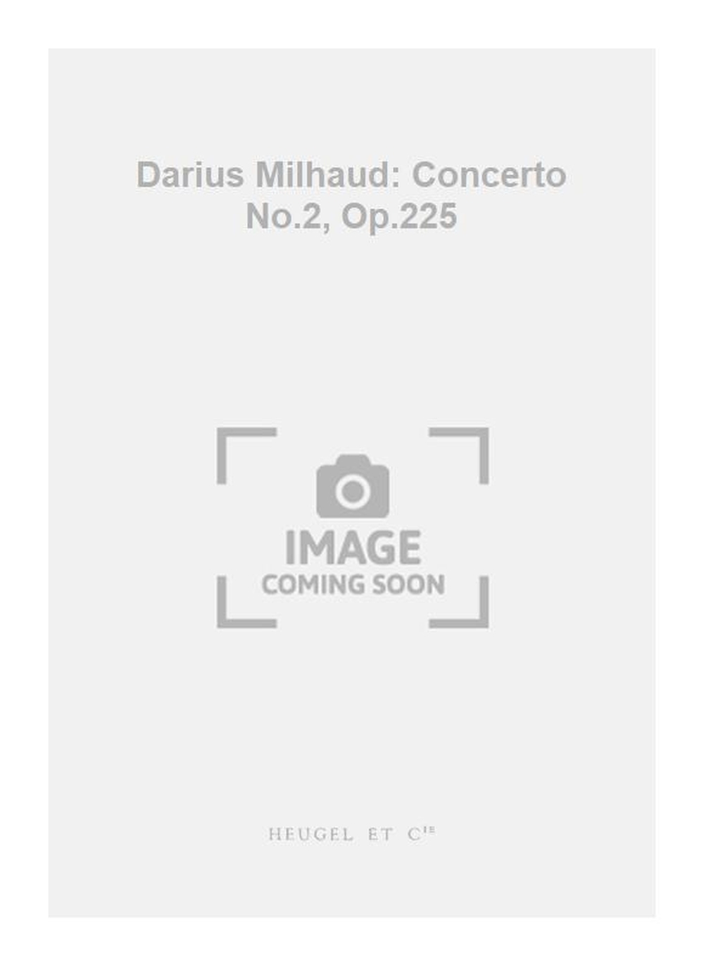 Darius Milhaud: Darius Milhaud: Concerto No.2  Op.225
