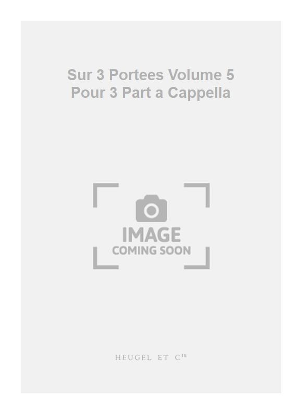 Georges Aubanel: Sur 3 Portees Volume 5 Pour 3 Part a Cappella