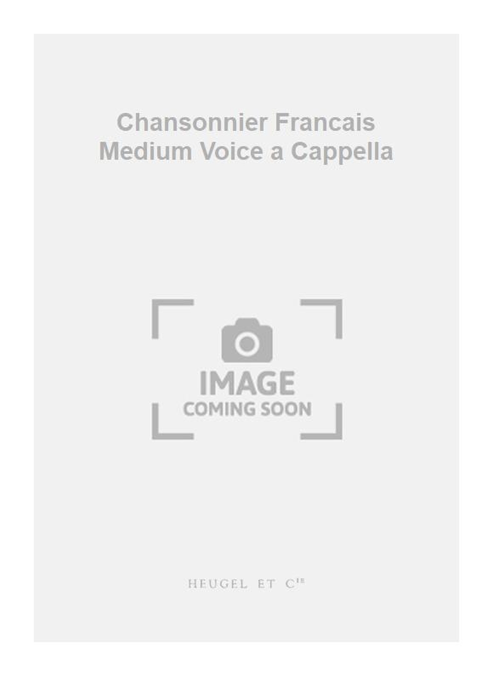 Joseph Canteloube: Chansonnier Francais Medium Voice a Cappella