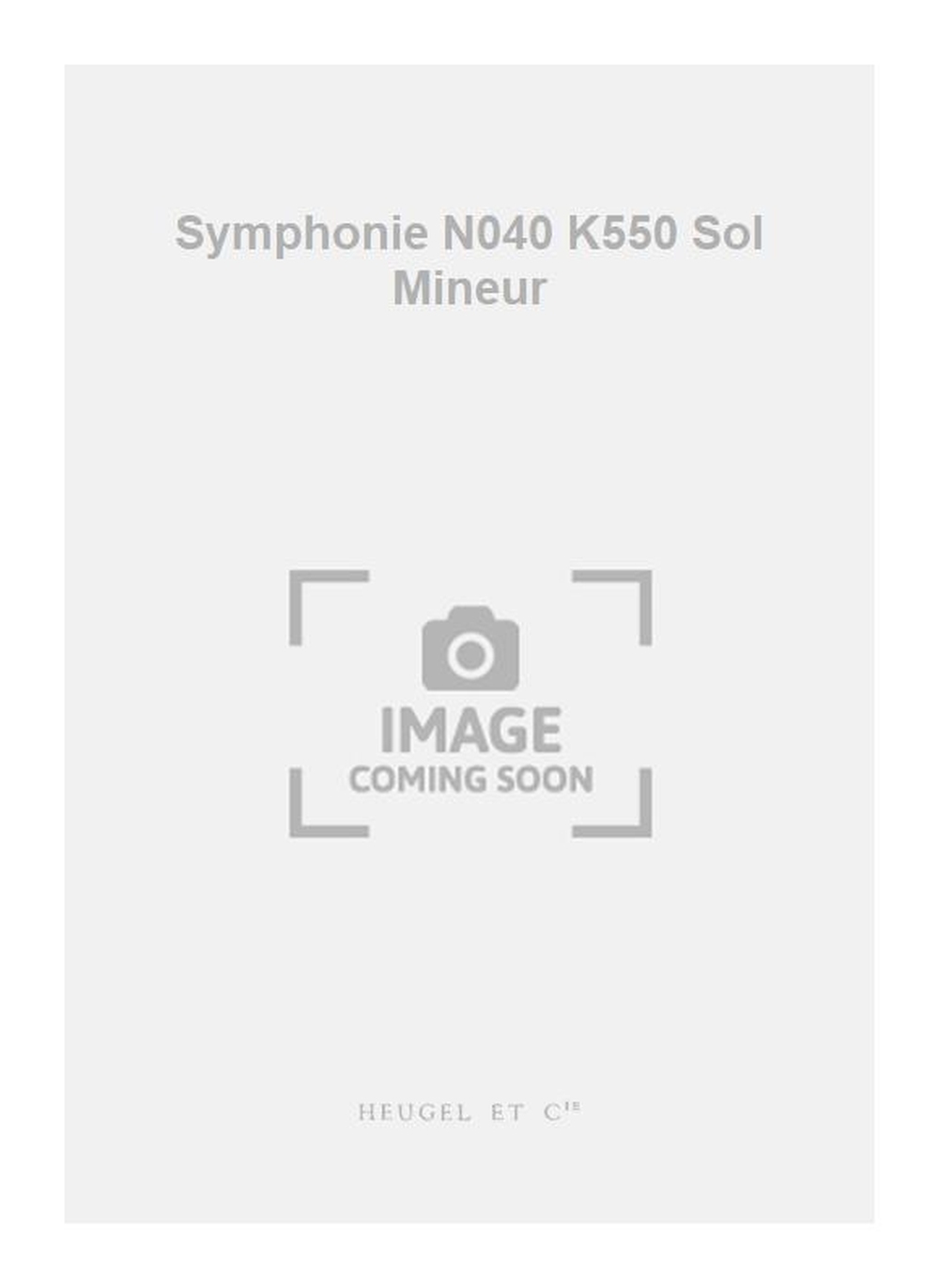 Wolfgang Amadeus Mozart: Symphonie N040 K550 Sol Mineur