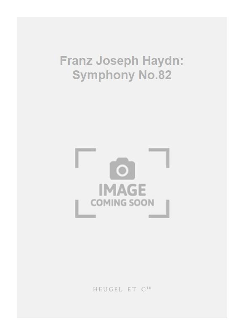 Franz Joseph Haydn: Franz Joseph Haydn: Symphony No.82