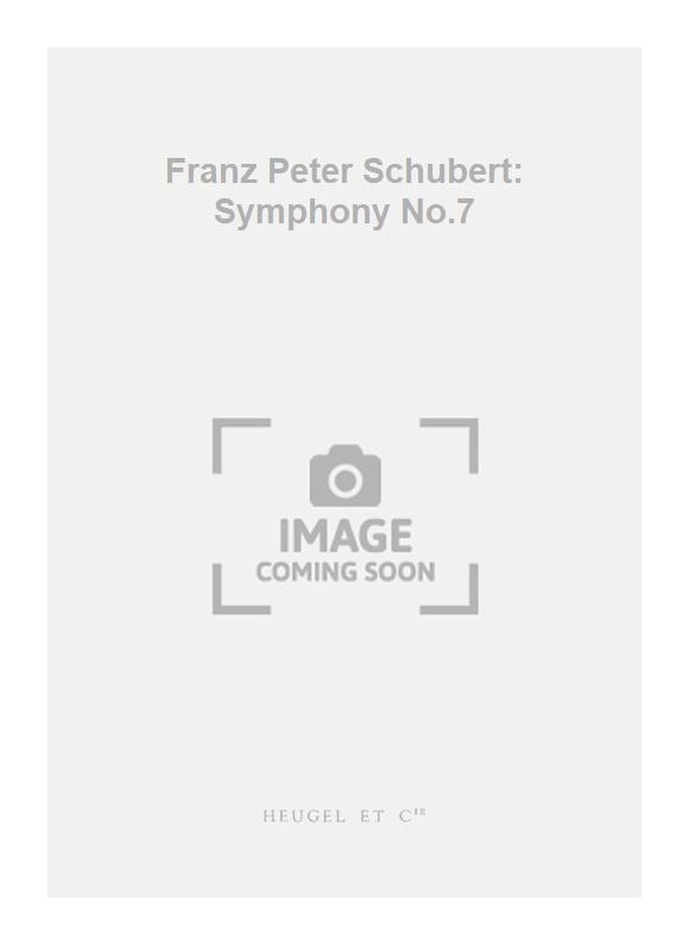Franz Schubert: Franz Peter Schubert: Symphony No.7
