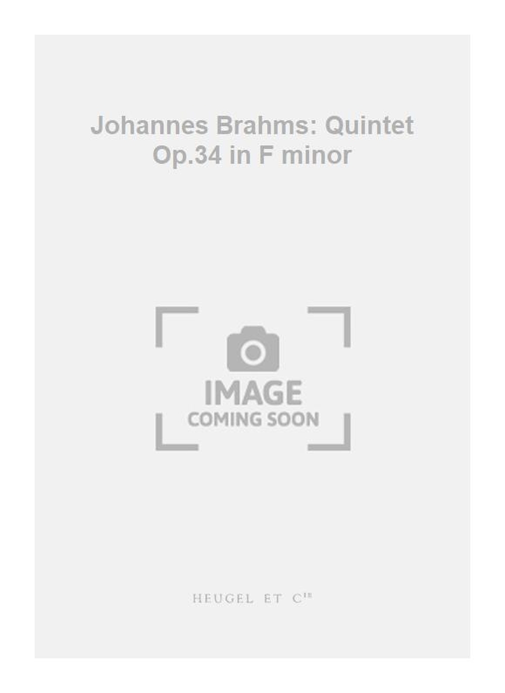 Johannes Brahms: Johannes Brahms: Quintet Op.34 in F minor