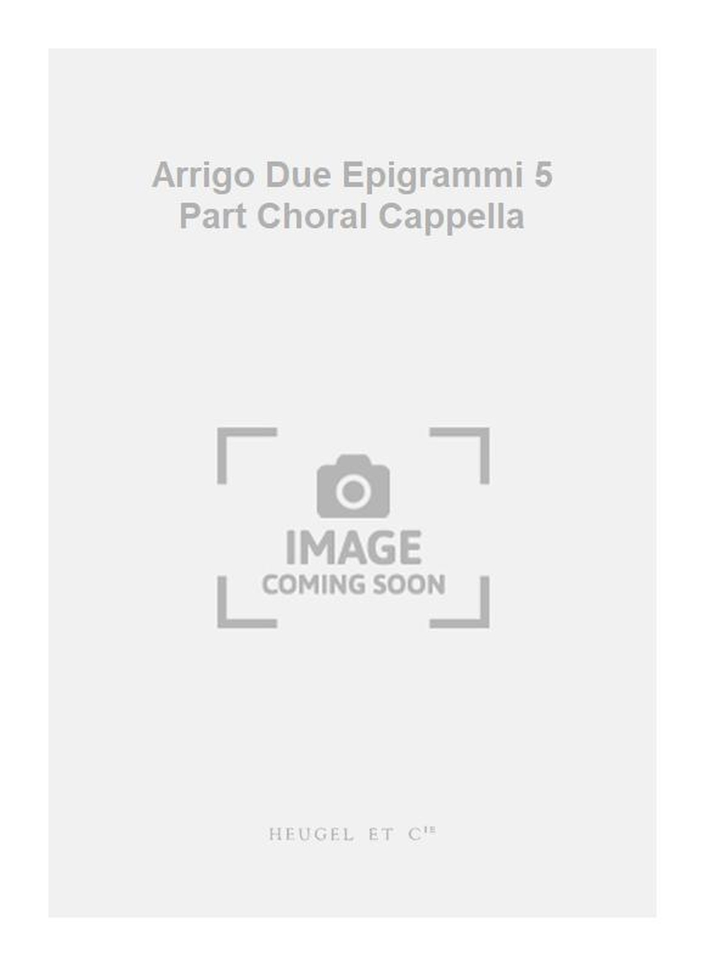 G. Arrigo: Arrigo Due Epigrammi 5 Part Choral Cappella
