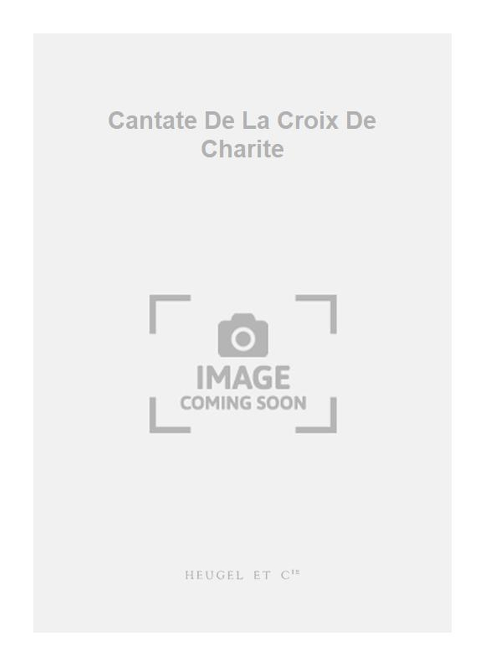 Darius Milhaud: Cantate De La Croix De Charite