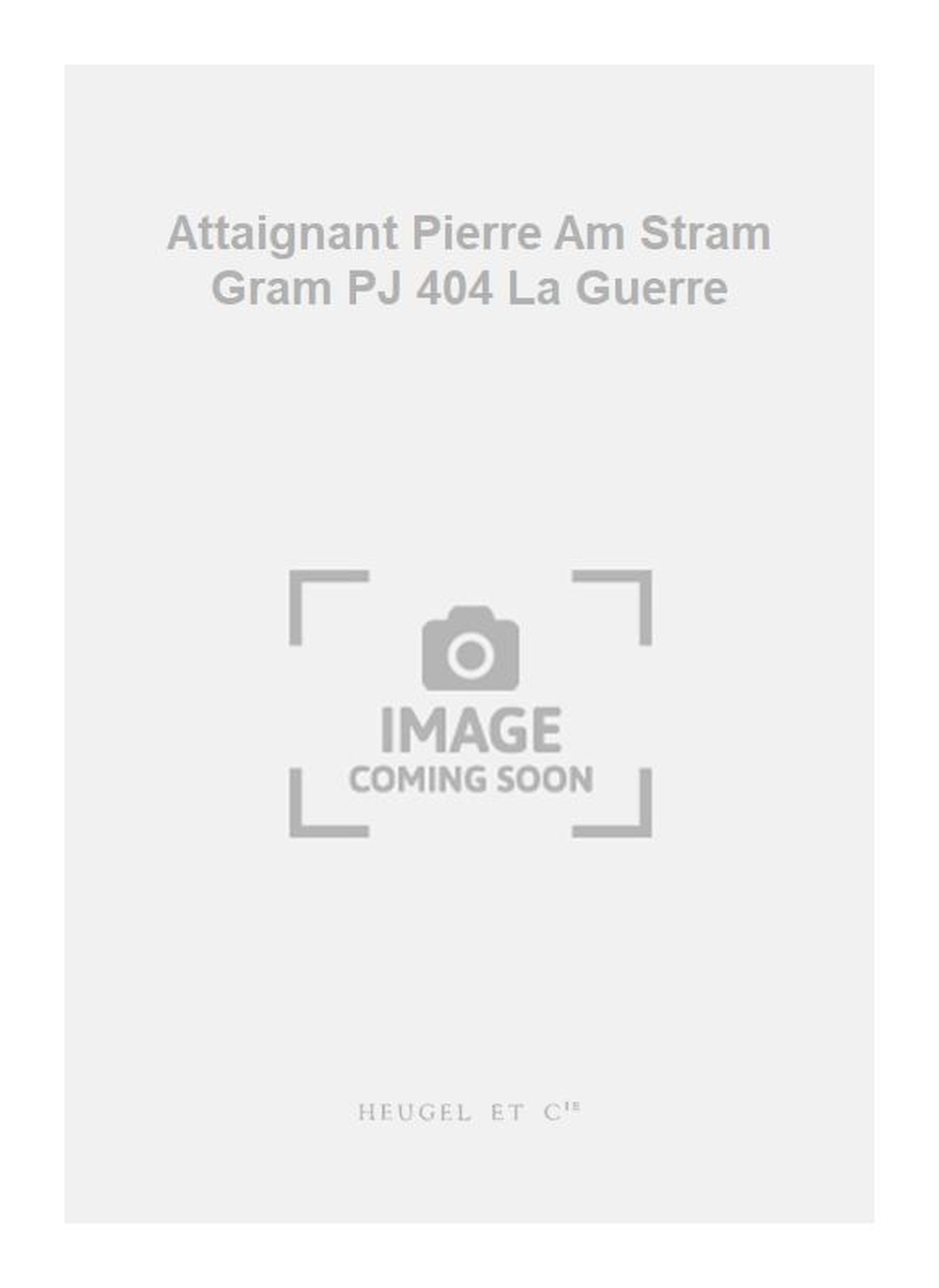 Pierre Attaingnant: Attaignant Pierre Am Stram Gram PJ 404 La Guerre