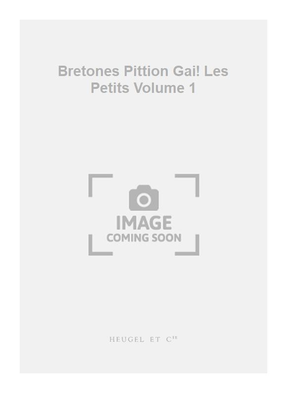Bretones Pittion: Bretones Pittion Gai! Les Petits Volume 1