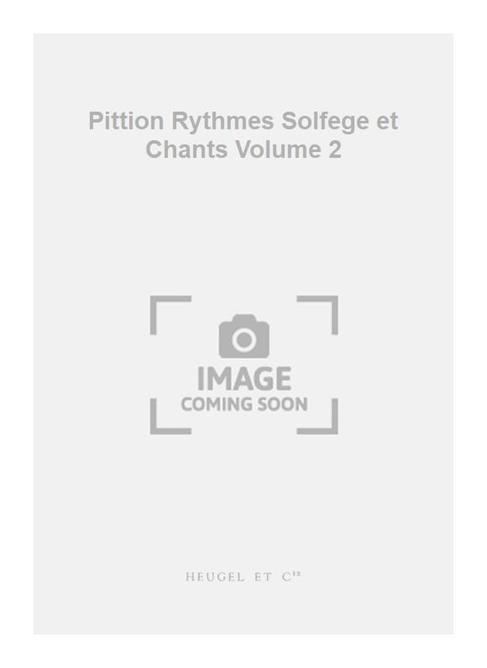 Pittion: Pittion Rythmes Solfege et Chants Volume 2