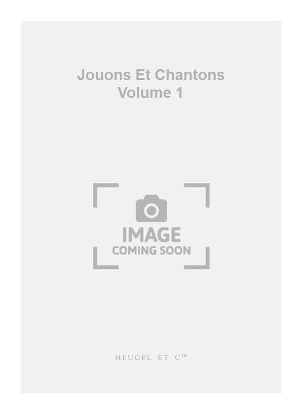 Vergnault: Jouons Et Chantons Volume 1