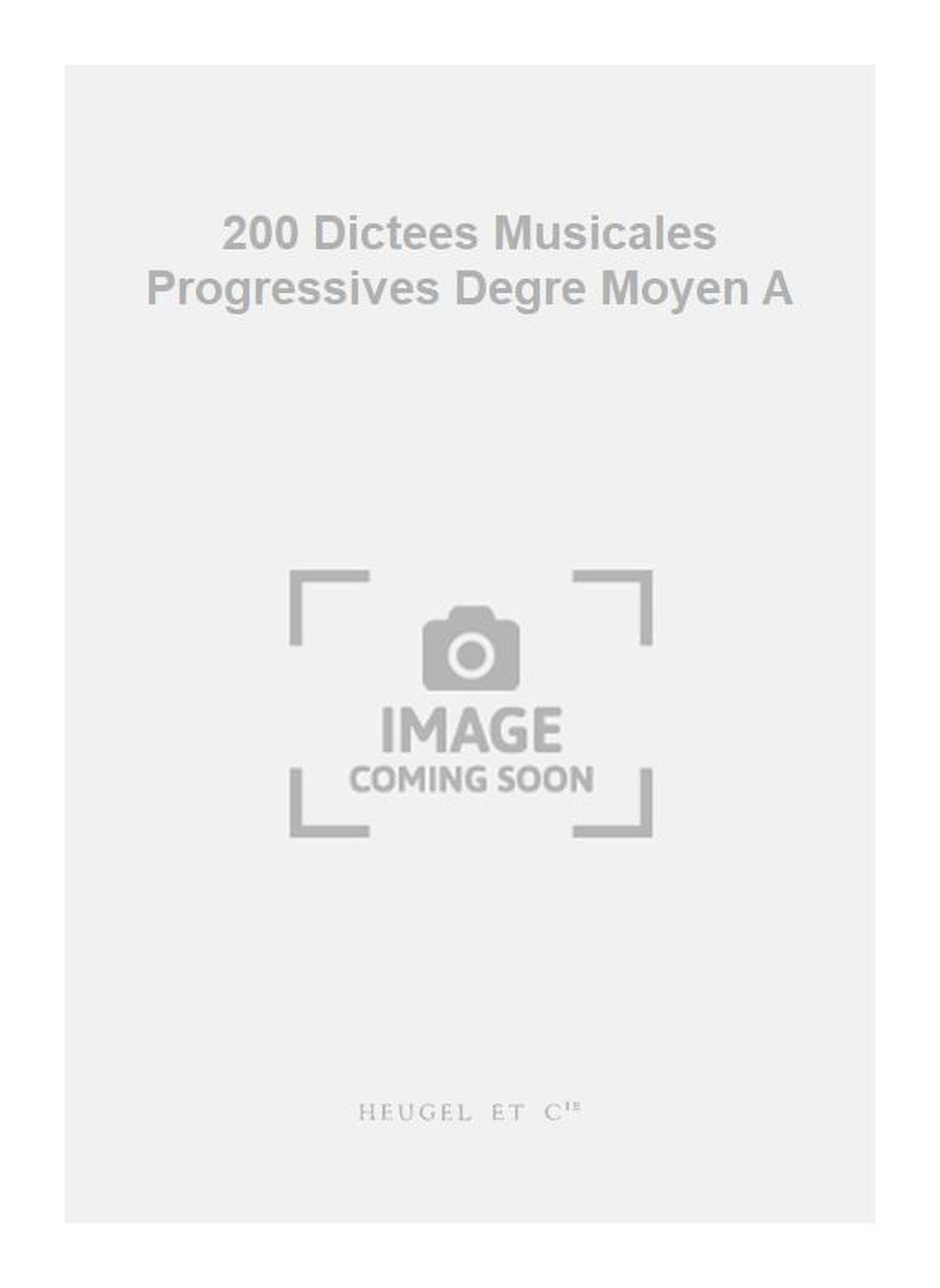 Wolff: 200 Dictees Musicales Progressives Degre Moyen A