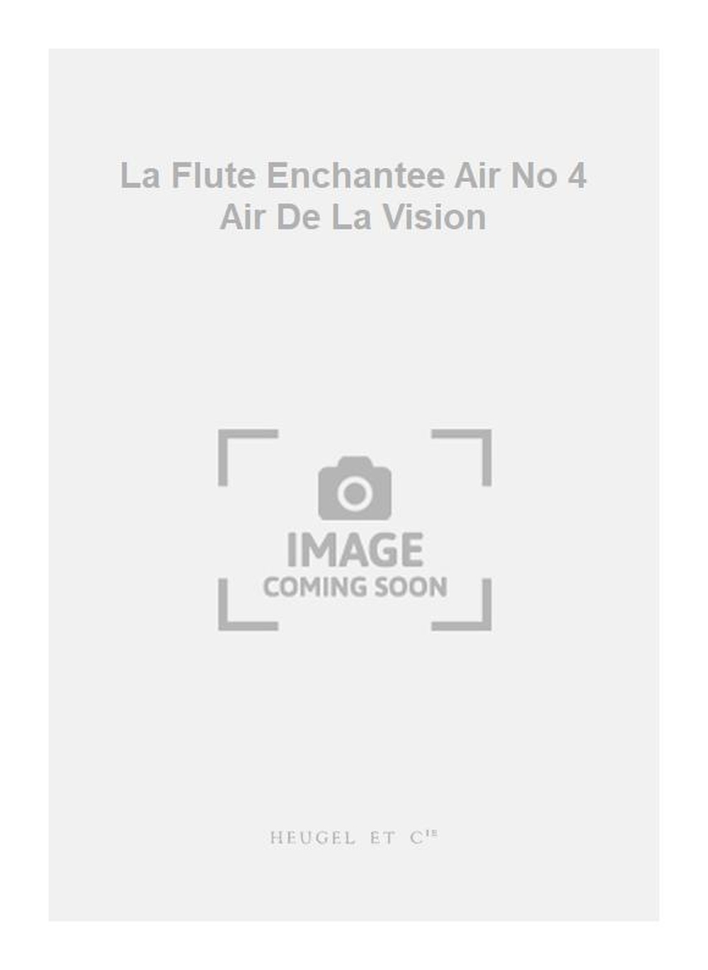 Wolfgang Amadeus Mozart: La Flute Enchantee Air No 4 Air De La Vision