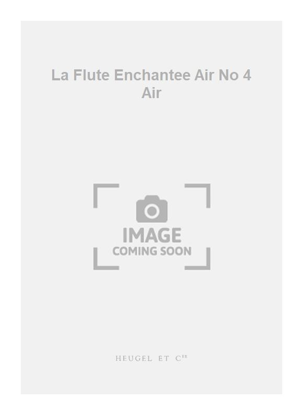 Wolfgang Amadeus Mozart: La Flute Enchantee Air No 4 Air