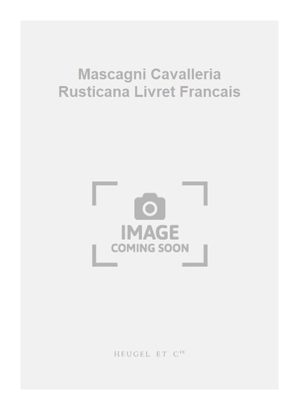 Pietro Mascagni: Mascagni Cavalleria Rusticana Livret Francais