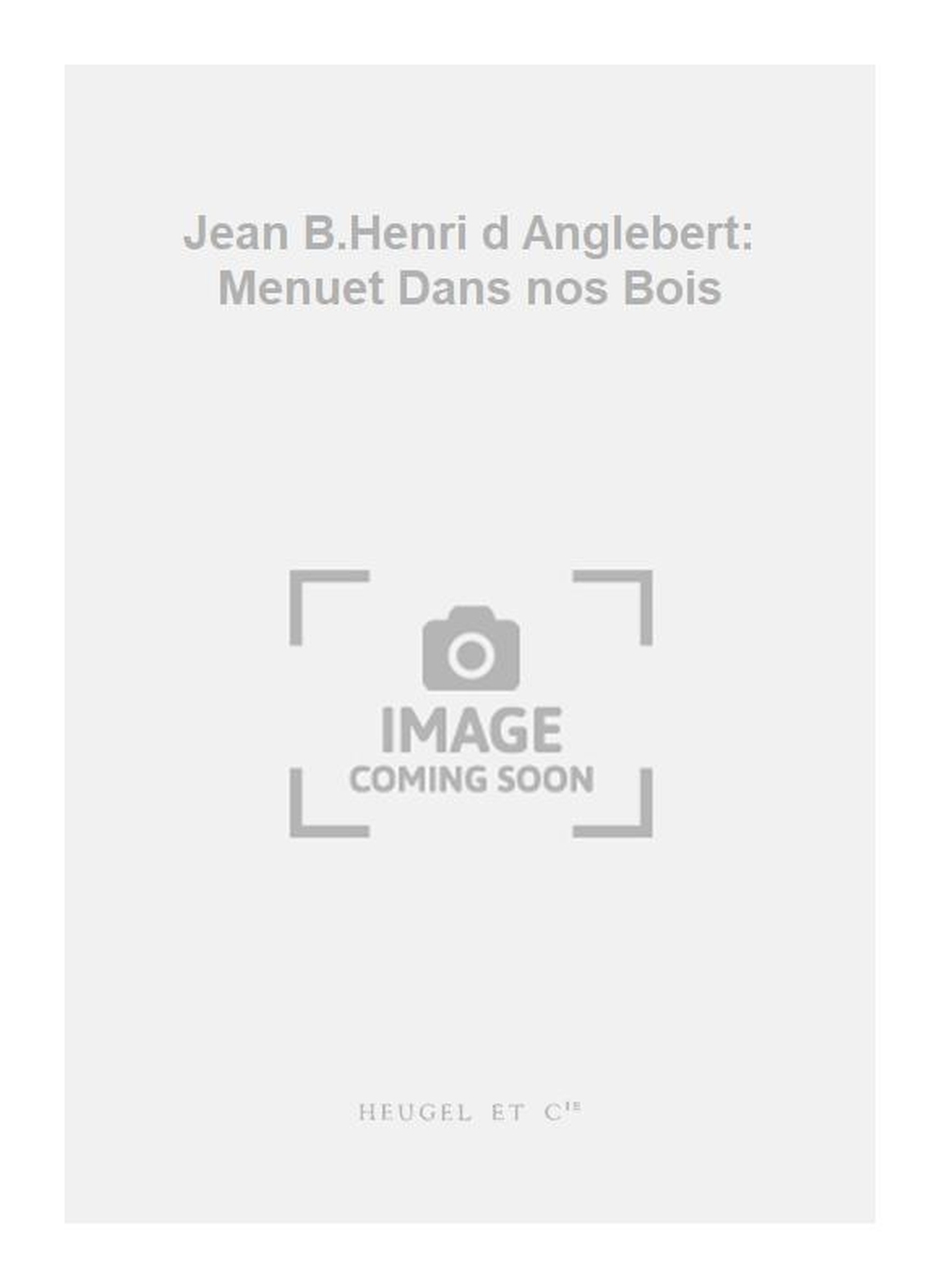Jean-Henri D'Anglebert: Jean B.Henri d Anglebert: Menuet Dans nos Bois