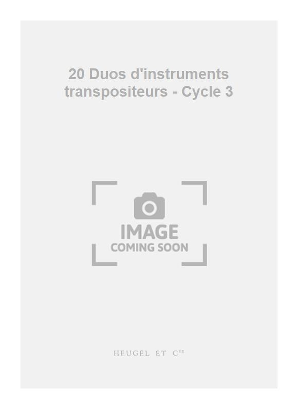 Yves Callier: 20 Duos d'instruments transpositeurs - Cycle 3: Solfege