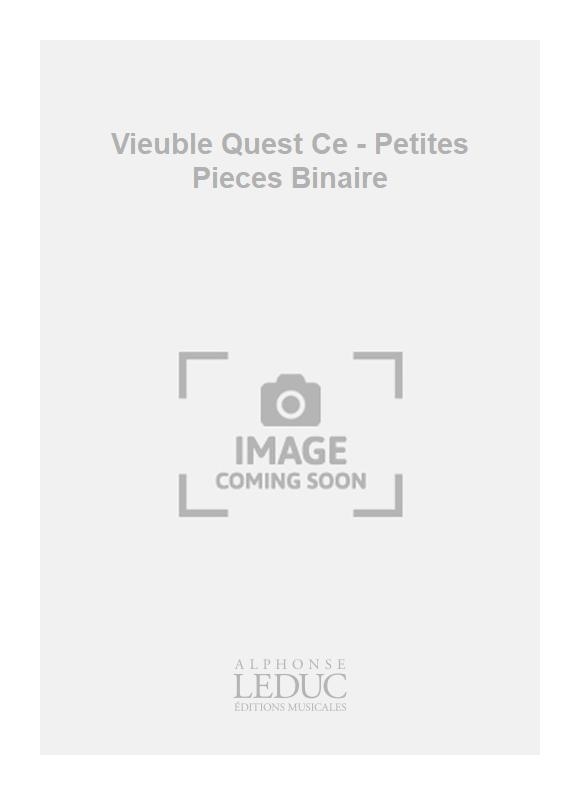 Laurent Vieuble: Vieuble Quest Ce - Petites Pieces Binaire