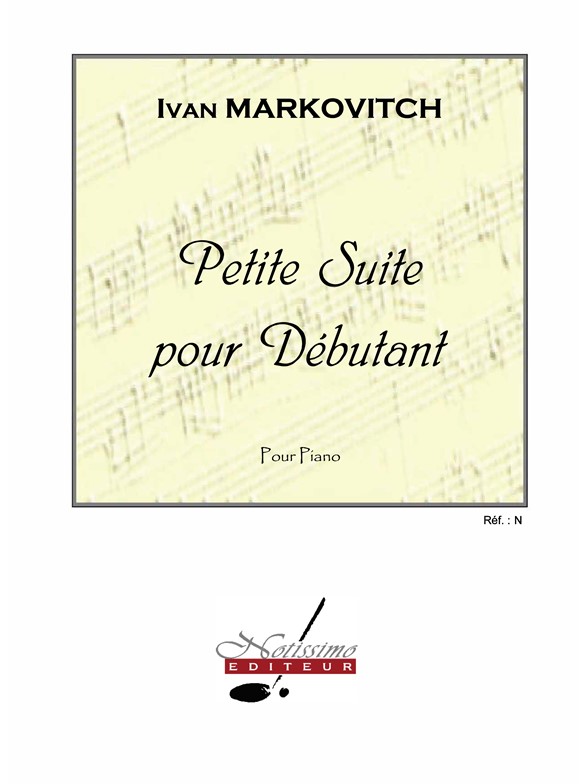 Ivan Markovitch: Petite Suite Pour Debutant