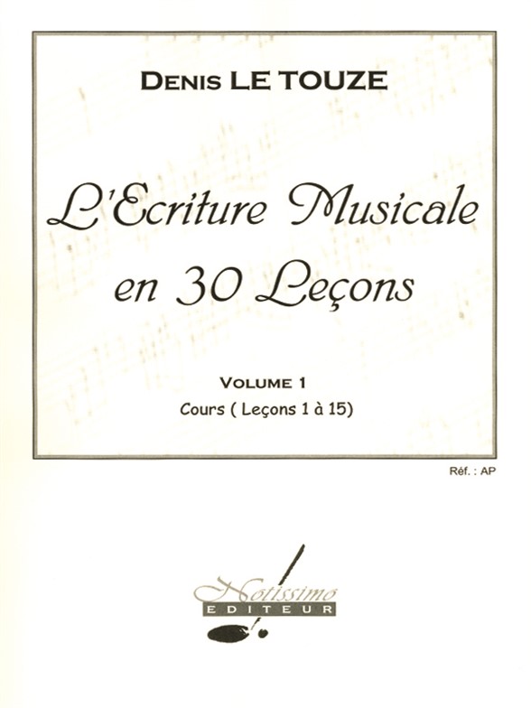 Denis Le Touze: Denis Le Touze: Writing Music In 30 Lessons