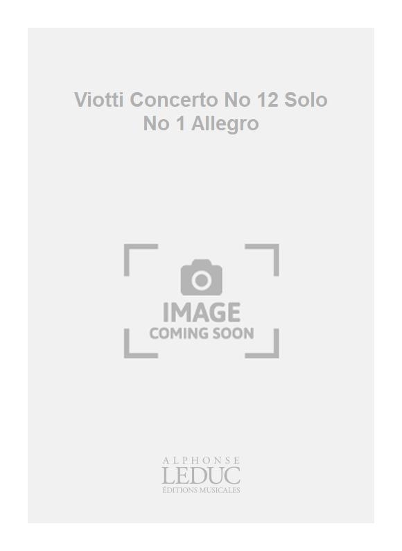Giovanni Battista Viotti: Viotti Concerto No 12 Solo No 1 Allegro