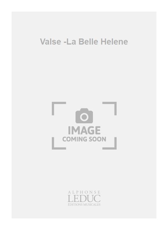 Jacques Offenbach: Valse -La Belle Helene