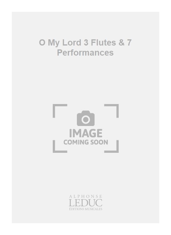 Antoine Duhamel: O My Lord 3 Flutes & 7 Performances