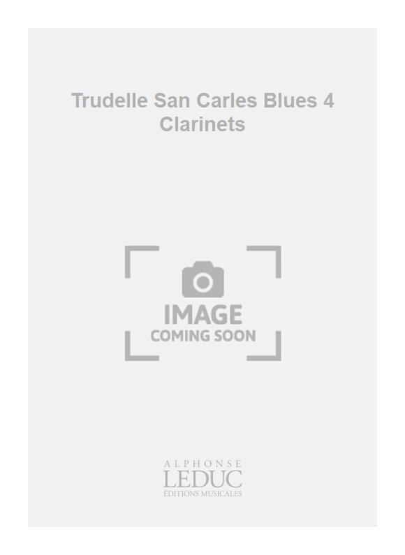 Michel Trudelle: Trudelle San Carles Blues 4 Clarinets